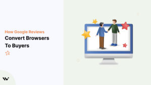 Google Reviews Convert  Browsers to Buyers